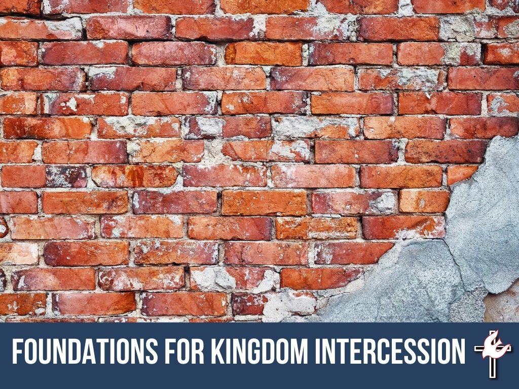Foundations for Kingdom Intercession Spring 2021